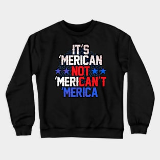 it's merican not Crewneck Sweatshirt